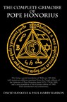The Complete Grimoire of Pope Honorius - David Rankine ; Paul Harry Barron - 9781905297658
