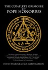 The Complete Grimoire of Pope Honorius - David Rankine ; Paul Harry Barron - 9781905297665