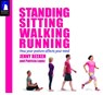 Standing, Walking, Running, Sitting - Jenny (Jenny Beeken) Beeken ; Patricia (Patricia Lopez) Lopez - 9781905398331