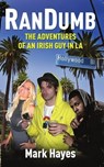 RanDumb: The Adventures of an Irish Guy in LA! - Mark Hayes - 9781905483907