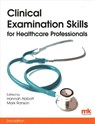 Clinical Examination Skills for Healthcare Professionals - Hannah Abbott ; Mark Ranson - 9781905539765