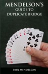 Mendelson's Guide to Duplicate Bridge - Paul Mendelson - 9781905553822