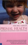 Primal Health - Michel Odent - 9781905570089