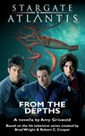 STARGATE ATLANTIS From the Depths - Amy Griswold - 9781905586813