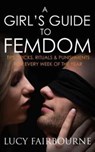 A Girl's Guide to Femdom - Lucy Fairbourne - 9781905605514