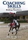 Coaching Skills for Riding Teachers - Islay (Former Chief Selector for British Dressage Auty - 9781905693085