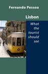 Lisbon -- What the Tourist Should See - Fernando Pessoa - 9781905700752