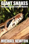 Giant Snakes - Unwravelling the Coils of Mystery - Michael Newton - 9781905723393
