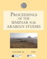 Proceedings of the Seminar for Arabian Studies Volume 44 2014 - Robert Hoyland ; Sarah Morris - 9781905739806