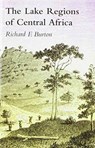 Lake Regions of Central Africa; A Picture of Exploration - Sir Richard Francis Burton - 9781905748228