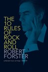 The 10 Rules of Rock and Roll - Robert Forster - 9781905792139