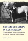 Screening Europe in Australasia - Julie K. Allen - 9781905816873