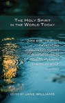 The Holy Spirit in the World Today - Jane Ed Williams - 9781905887910