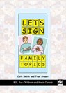 Let's Sign Family Topics - Cath Smith ; Fran Stuart - 9781905913015