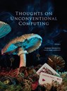 Thoughts on unconventional computing - Andrew Adamatzky ; Louis-Jose Lestocart - 9781905986125