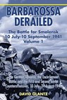 Barbarossa Derailed: the Battle for Smolensk 10 July - 10 September 1941 Volume 1 - David M. Glantz - 9781906033729