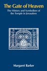 The Gate of Heaven - Margaret Barker - 9781906055424