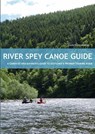 River Spey Canoe Guide - Nancy Chambers - 9781906095437