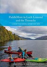 PaddleMore in Loch Lomond and the Trossachs - Grant Dolier ; Tom Kilpatrick - 9781906095765