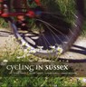 Cycling in Sussex - Deirdre Huston ; Marina Bullivant - 9781906148072