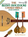 The Irish Bouzouki Chord Bible: GDAE Mandolin Style Tuning 1,728 Chords - Tobe A. Richards - 9781906207342