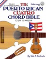 The Puerto Rican Cuatro Chord Bible: BEADG Standard Tuning 1,728 Chords - Tobe A. Richards - 9781906207366
