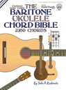THE BARITONE UKULELE CHORD BIBLE: DGBE S - TOBE A. RICHARDS - 9781906207618