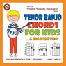 Tenor Banjo Chords for Kids...& Big Kids Too! - Nancy Eriksson ; Tobe A. Richards - 9781906207847