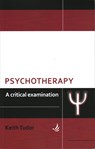 Psychotherapy: A critical examination - Keith Tudor - 9781906254612