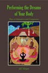 Performing the Dreams of Your Body - Jill Hayes - 9781906289010