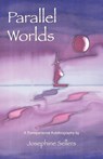 Parallel Worlds - Josephine Sellers ; Lisa Dickinson - 9781906289195