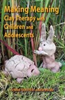Making Meaning: Clay Therapy with Children and Adolescents - Lynne Souter-Anderson ; Archive Publishing - 9781906289737