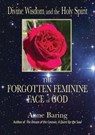 Divine Wisdom and the Holy Spirit: The Forgotten Feminine Face of God - Archive Publishing ; Anne Baring - 9781906289751