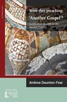 Were They Preaching 'Another Gospel'? Justification By Faith in the Second Century - Andrew Daunton-Fear - 9781906327309