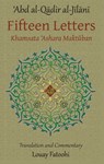 Fifteen Letters (Khamsata 'Ashara Maktuban) - 'Abd Al-Qadir Al-Jilani - 9781906342210