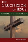 The Crucifixion of Jesus - Louay Fatoohi - 9781906342272