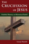 The Crucifixion of Jesus: Faithful History or Historical Faith? - Louay Fatoohi - 9781906342289