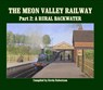 The Meon Valley Line, Part 2: A Rural Backwater - Kevin (Author) Robertson - 9781906419684