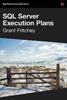 Dissecting SQL Server Execution Plans - Grant Fritchey - 9781906434021