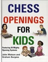 Chess Openings for Kids - John Watson ; Graham Burgess - 9781906454265