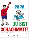 Papa Du Bist Schachmatt! - Murray Chandler - 9781906454357