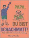 Papa Du Bist Schachmatt! - Murray Chandler - 9781906454357