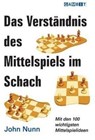 Das Verstandnis Des Mittelspiels Im Schach - John Nunn - 9781906454388