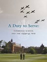 A Duty to Serve: Tonbridge School and the 1939-45 War - David Walsh - 9781906507602