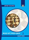 Build Up Your Chess 2 - Artur Yusupov - 9781906552107