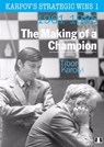 Karpov's Strategic Wins 1 – The Making of a Champion - Tibor Karolyi - 9781906552497