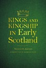 Kings and Kingship in Early Scotland - Marjorie Ogilvie Anderson - 9781906566302