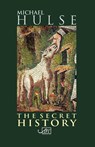 The Secret History - Michael Hulse - 9781906570248