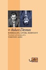 Surrealist, Lover, Resistant: Collected Poems - Arc Classic Translations - Robert Desnos - 9781906570699