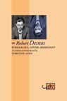 Surrealist, Lover, Resistant - Robert Desnos ; Timothy Ades - 9781906570958